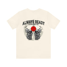Load image into Gallery viewer, Always Ready Unisex Tee