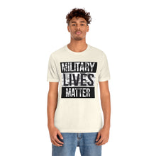 Load image into Gallery viewer, Military Lives Matter Unisex Tee