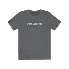 Load image into Gallery viewer, Spray and Pray Unisex Tee