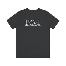 Load image into Gallery viewer, Hate/Love Unisex Tee