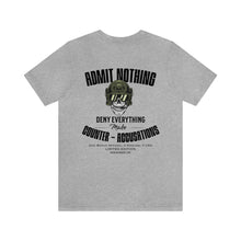 Load image into Gallery viewer, Admit Nothing Unisex Tee