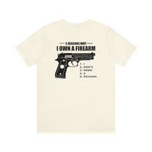 Load image into Gallery viewer, 5 Reasons Why I Own A Firearm Unisex Tee