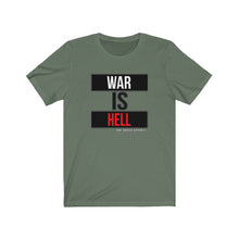 Load image into Gallery viewer, War Is Hell Unisex Tee