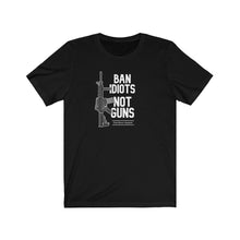 Load image into Gallery viewer, Ban Idiots Not Guns Unisex Tee