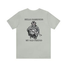 Load image into Gallery viewer, Hello Darkness Unisex Tee