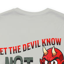 Load image into Gallery viewer, Let The Devil Know Unisex Tee