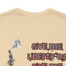Load image into Gallery viewer, Give Me Liberty Or Give Me DEATH Unisex Tee