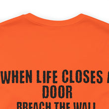 Load image into Gallery viewer, When Life Closes A Door Unisex Tee