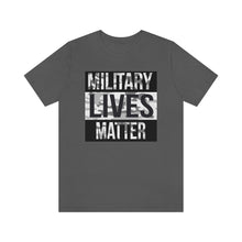 Load image into Gallery viewer, Military Lives Matter Unisex Tee