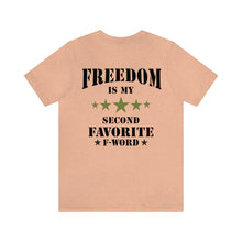 Load image into Gallery viewer, Freedom Is My 2nd Favorite F-Word Unisex Tee