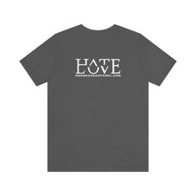 Load image into Gallery viewer, Hate/Love Unisex Tee