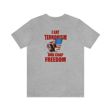 Load image into Gallery viewer, I Eat Terrorism Unisex Tee
