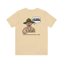 Load image into Gallery viewer, Out Fucking Standing Drill Instructor Unisex Tee