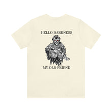 Load image into Gallery viewer, Hello Darkness Unisex Tee