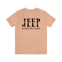 Load image into Gallery viewer, JEEP, My Favorite Four Letter Word Unisex Tee
