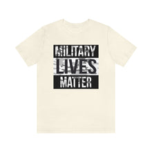 Load image into Gallery viewer, Military Lives Matter Unisex Tee