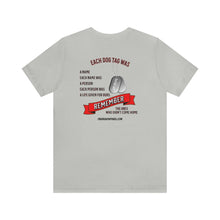 Load image into Gallery viewer, Each Dog Tag Was Unisex Tee