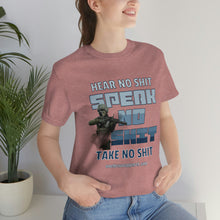 Load image into Gallery viewer, Hear No Shit, Take No Shit, Speak No Shit Unisex Tee