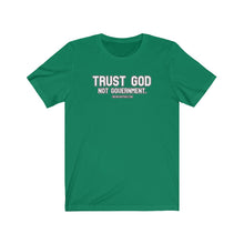 Load image into Gallery viewer, TRUST GOD. Not Government Unisex Tee