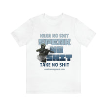 Load image into Gallery viewer, Hear No Shit, Take No Shit, Speak No Shit Unisex Tee