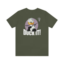 Load image into Gallery viewer, Duck It Unisex Tee