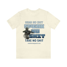 Load image into Gallery viewer, Hear No Shit, Take No Shit, Speak No Shit Unisex Tee