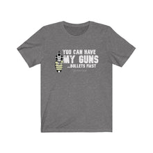 Load image into Gallery viewer, My Guns Unisex Tee