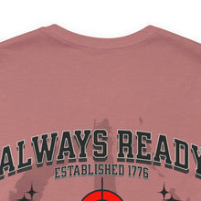 Load image into Gallery viewer, Always Ready Unisex Tee