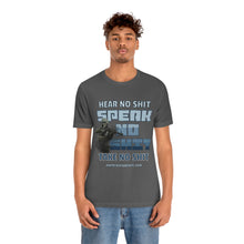 Load image into Gallery viewer, Hear No Shit, Take No Shit, Speak No Shit Unisex Tee