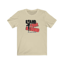 Load image into Gallery viewer, Stand Your Ground Unisex Tee