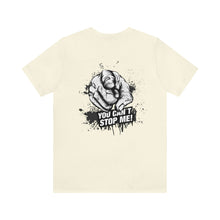 Load image into Gallery viewer, You Can't Stop Me Unisex Tee