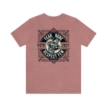Load image into Gallery viewer, Fear None Respect Few Unisex Tee