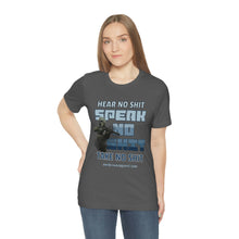 Load image into Gallery viewer, Hear No Shit, Take No Shit, Speak No Shit Unisex Tee