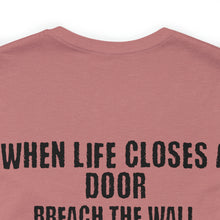 Load image into Gallery viewer, When Life Closes A Door Unisex Tee