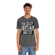 Load image into Gallery viewer, Military Lives Matter Unisex Tee
