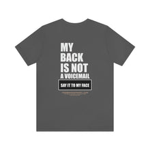 Load image into Gallery viewer, My Back Is Not A Voicemail Unisex Tee