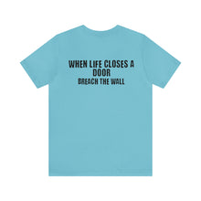 Load image into Gallery viewer, When Life Closes A Door Unisex Tee