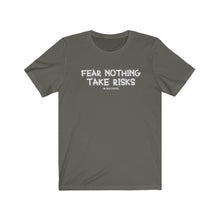 Load image into Gallery viewer, Fear Nothing Take Risks Unisex Tee