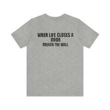 Load image into Gallery viewer, When Life Closes A Door Unisex Tee