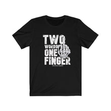 Load image into Gallery viewer, Two Words One Finger Unisex Tee