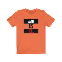 Load image into Gallery viewer, War Is Hell Unisex Tee