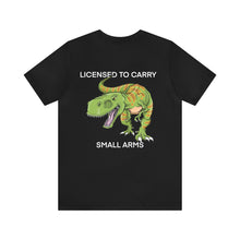 Load image into Gallery viewer, Licensed To Carry Small Arms Unisex Tee