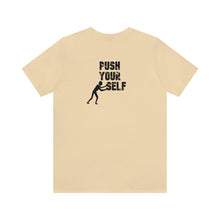 Load image into Gallery viewer, Push Your Self Unisex Tee