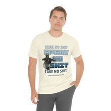 Load image into Gallery viewer, Hear No Shit, Take No Shit, Speak No Shit Unisex Tee