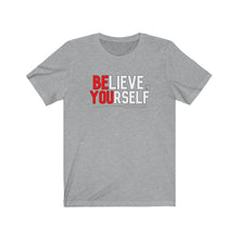 Load image into Gallery viewer, Believe in Yourself Unisex Tee