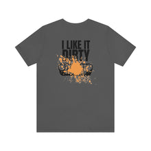 Load image into Gallery viewer, Jeep- I Like It Dirty Unisex Tee