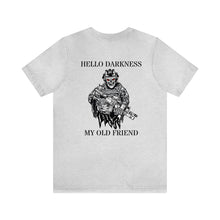 Load image into Gallery viewer, Hello Darkness Unisex Tee