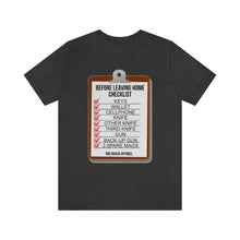 Load image into Gallery viewer, Before Leaving Home Checklist Unisex Tee