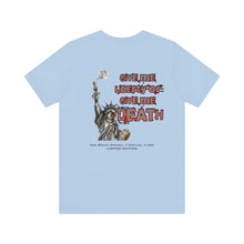 Load image into Gallery viewer, Give Me Liberty Or Give Me DEATH Unisex Tee