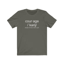 Load image into Gallery viewer, Courage Definition Unisex Tee